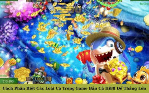 Cách Phân Biệt Các Loài Cá Trong Game Bắn Cá Hi88 Để Thắng Lớn