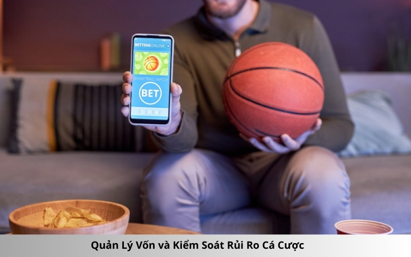 Quản Lý Vốn và Kiểm Soát Rủi Ro Cá Cược